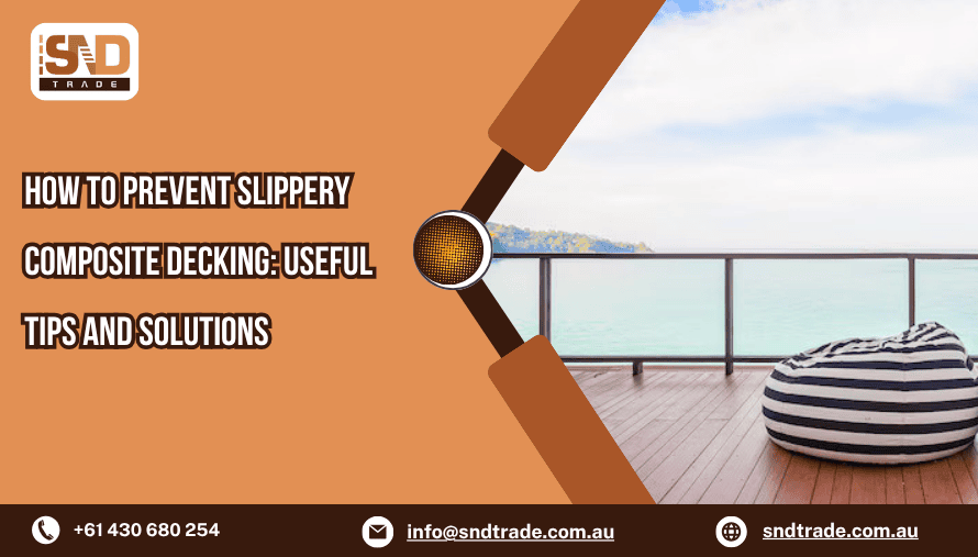 How to Prevent Slippery Composite Decking: Useful Tips and Solutions